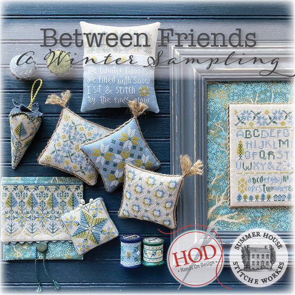 Hands On Designs & Summer House Stitche Workes - Between Friends: A Winter Sampling