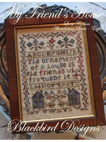 Blackbird Designs - My Friend's House - Loose Feathers Abecedarian Series #8