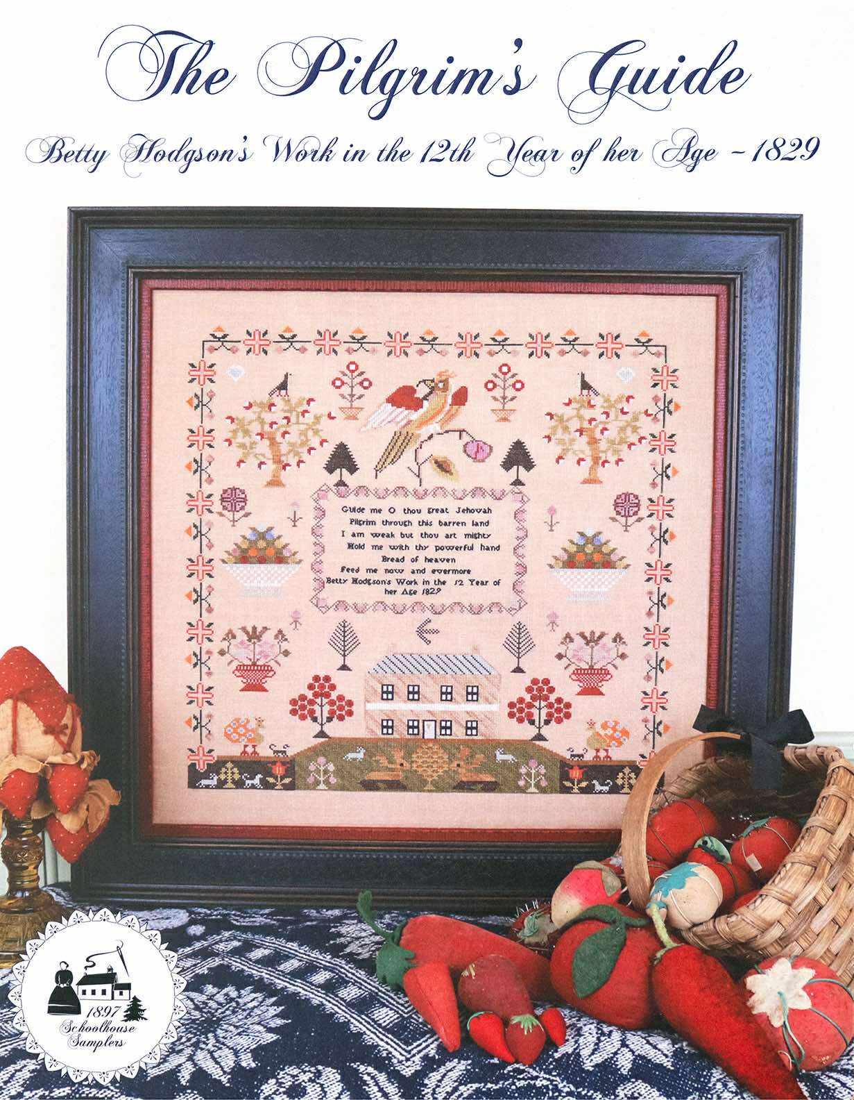 Homespun Needlework Exclusive - The Pilgrim's Guide; Betty Hodgson 1829 by 1897 Schoolhouse Samplers