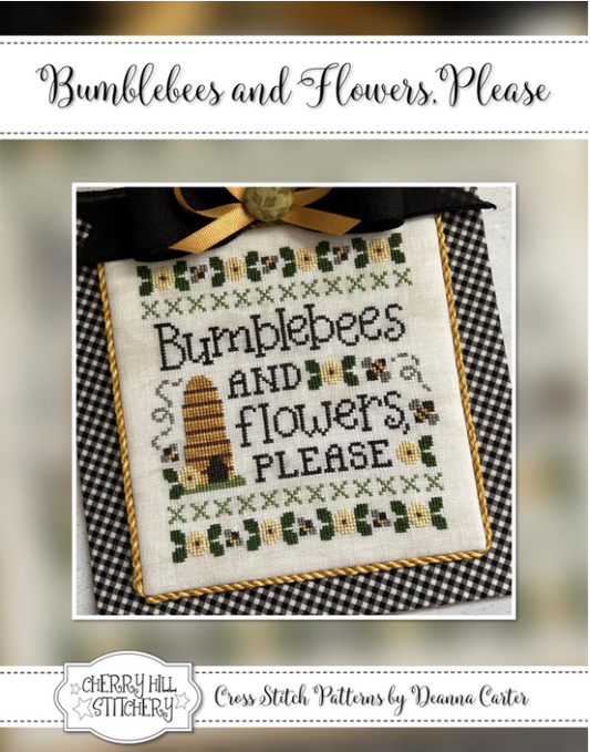 Cherry Hill Stitchery - Bumblebees and Flowers, Please