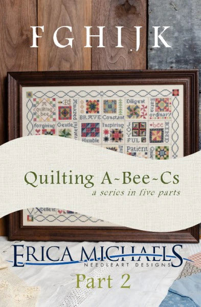 Erica Michaels - Quilting A-Bee-C's Part Two