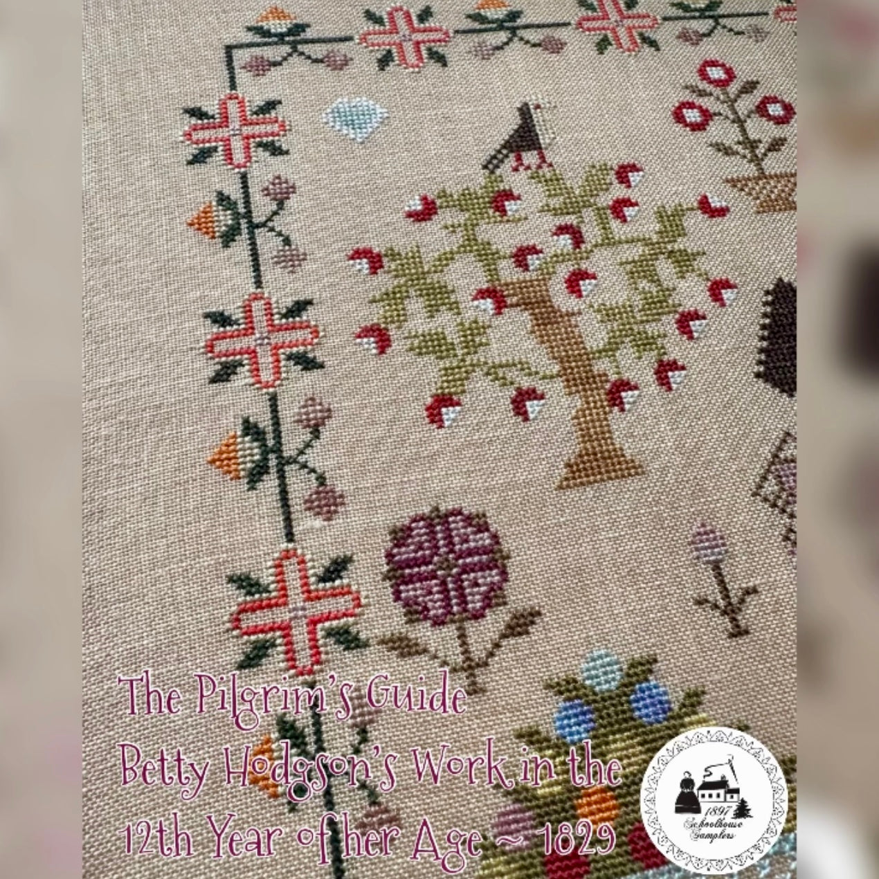 Homespun Needlework Exclusive - The Pilgrim's Guide; Betty Hodgson 1829 by 1897 Schoolhouse Samplers