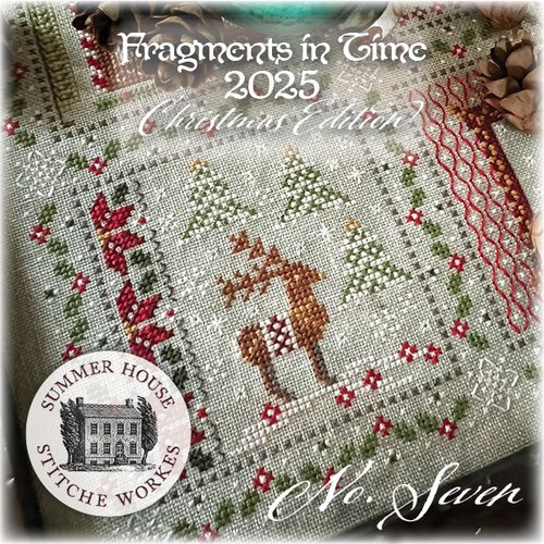 Summer House Stitche Workes - Fragments in Time 2025: Part Seven