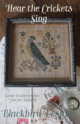 Blackbird Designs - Hear the Crickets Sing - Loose Feathers Series For the Birds #7