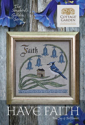 Cottage Garden Samplings - The Songbirds Garden #7 Have Faith