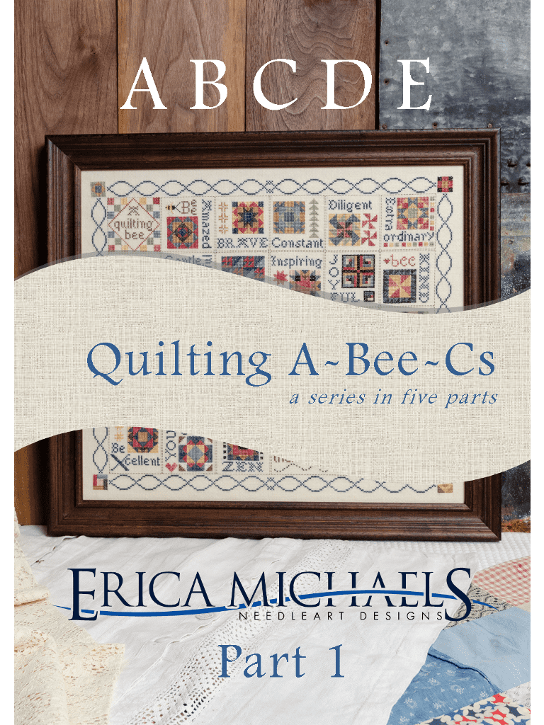 Erica Michaels - Quilting A-Bee-C's Part One